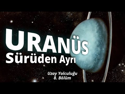 URANÜS - Sürüden Ayrı - Uzay Yolculuğu - 8. Bölüm