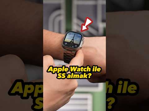 Apple Watch ile SS almak?